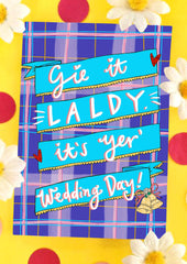 Gie it laldy, it's yer' wedding day card