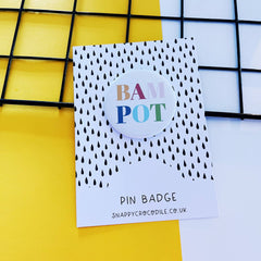 Bampot pin badge