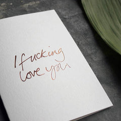 I f*cking love you card