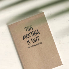 This meeting is sh*t sweary notebook!