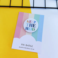 Keep the heid pin badge