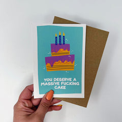 You deserve a massive f*cking cake card