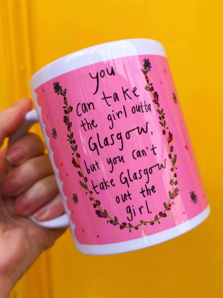 You can take the girl outta Glasgow mug