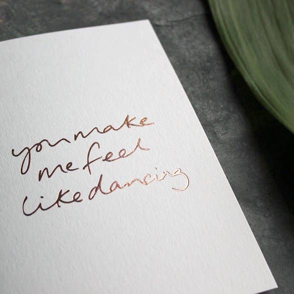 You make me feel like dancing card