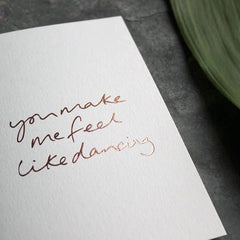 You make me feel like dancing card