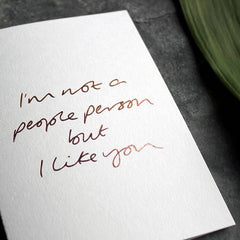 I'm not a people person but I like you card