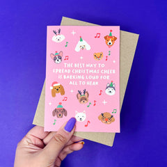 The best way to spread Christmas cheer is barking loud for all to hear dogs card