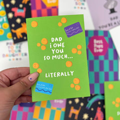 Dad I owe you so much... literally card