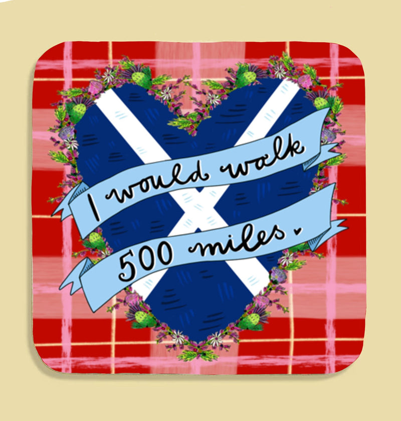 I would walk 500 miles coaster