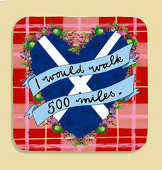 I would walk 500 miles coaster