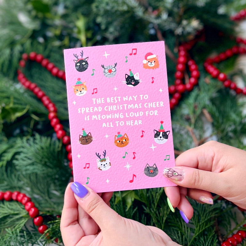The best way to spread Christmas cheer is meowing loud for all to hear cats card