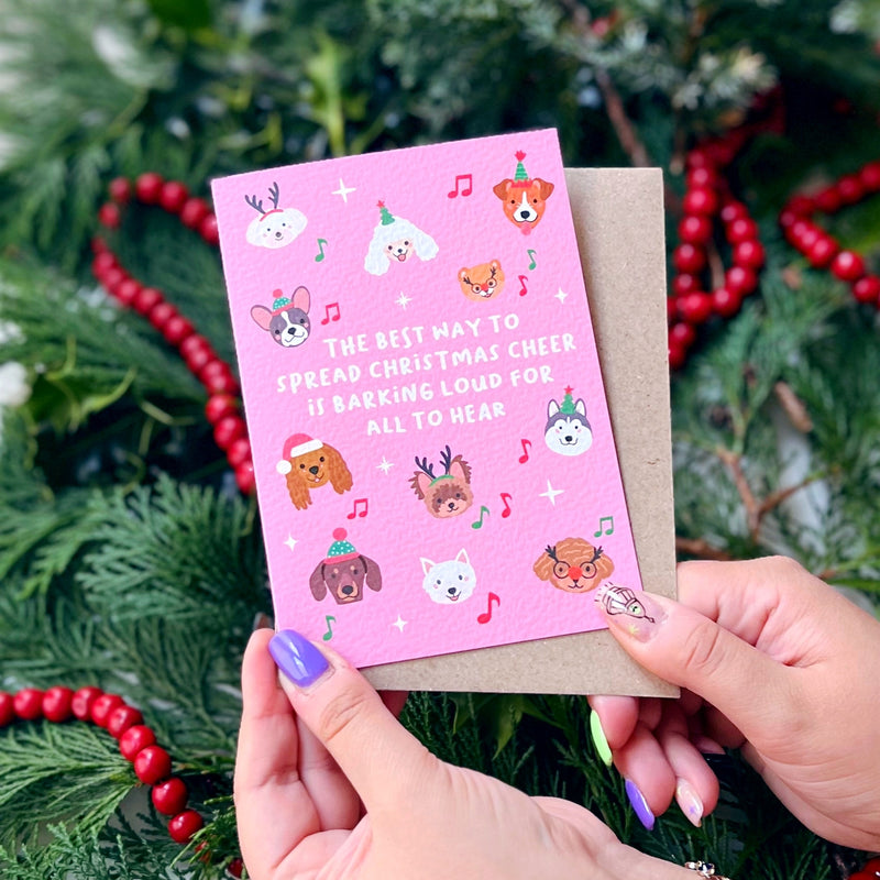 The best way to spread Christmas cheer is barking loud for all to hear dogs card