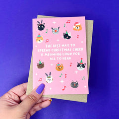 The best way to spread Christmas cheer is meowing loud for all to hear cats card