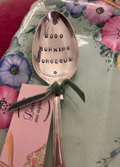 'Good morning gorgeous' - hand stamped vintage cereal spoon