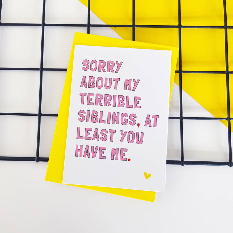 Sorry about my terrible siblings card