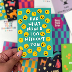 Dad what would I do without you card