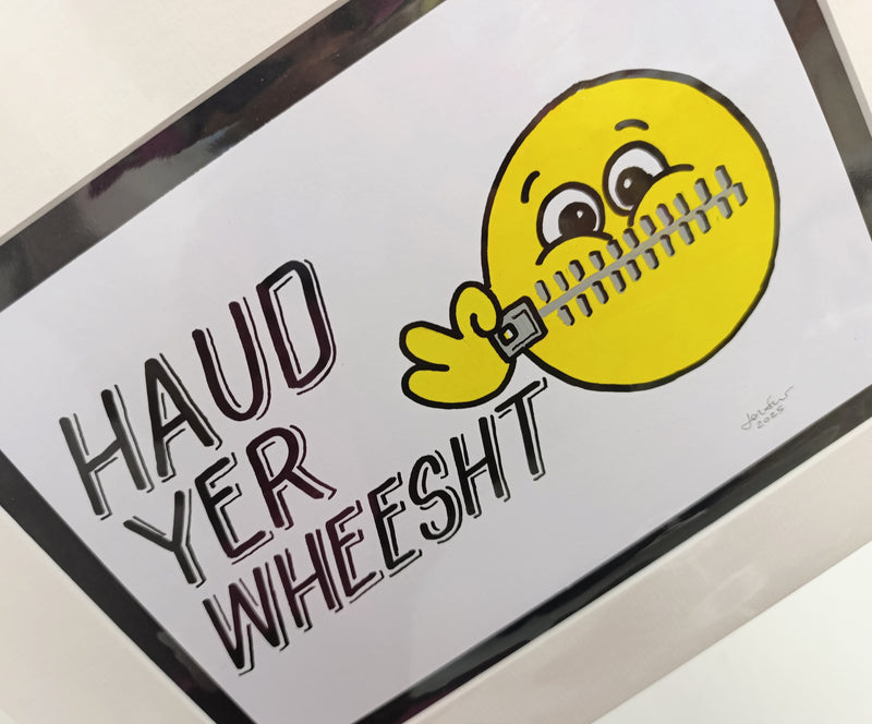 'Haud Yer Wheesht' mounted original artwork