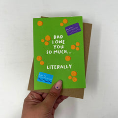 Dad I owe you so much... literally card