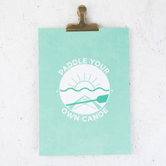 'Paddle your own canoe' A4 print