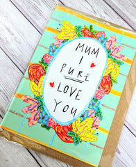 Mum I pure love you card