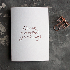 I Have No Words Just Hugs card