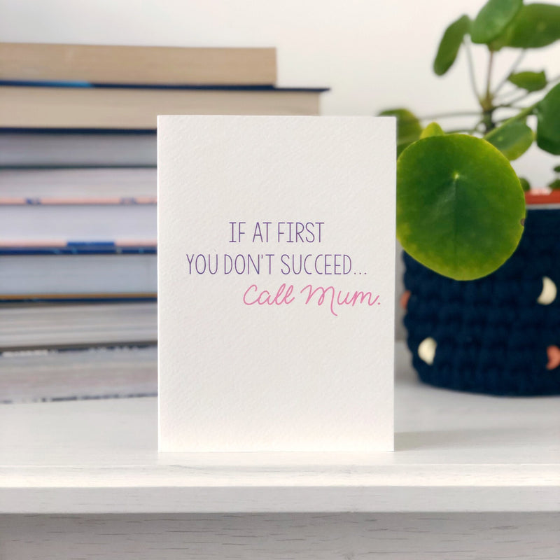 If at first you don't succeed...call mum card