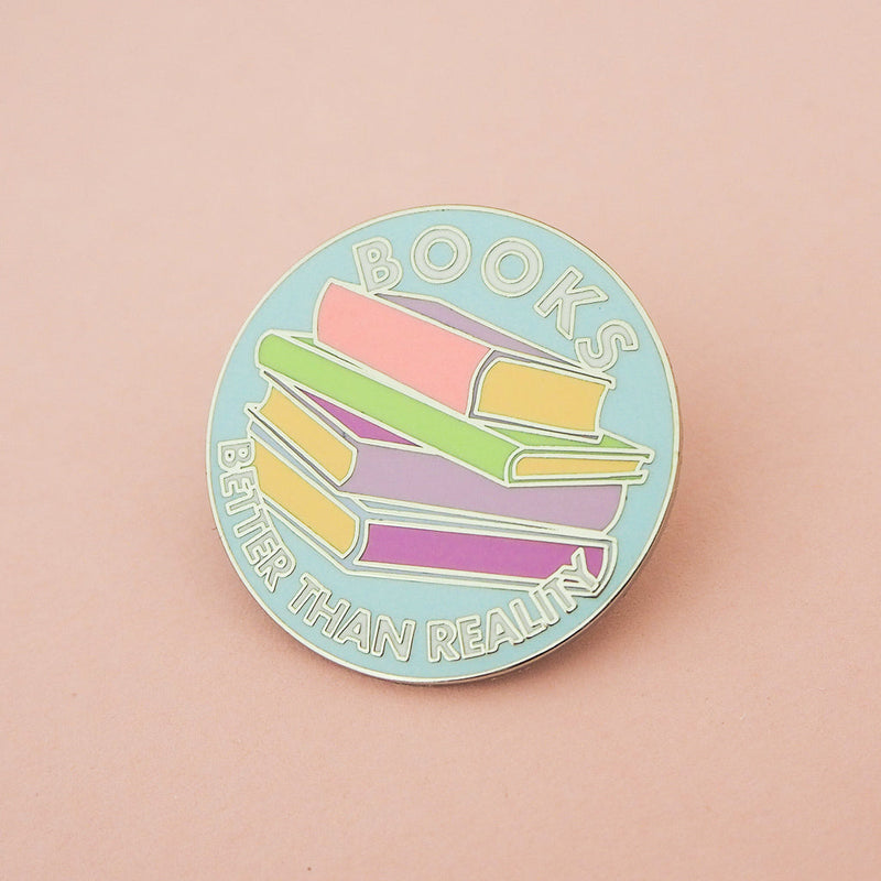 Books are better than reality enamel pin