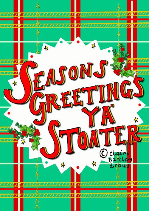 Seasons greetings ya stoater Christmas card