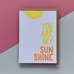 You are my sunshine letterpress card