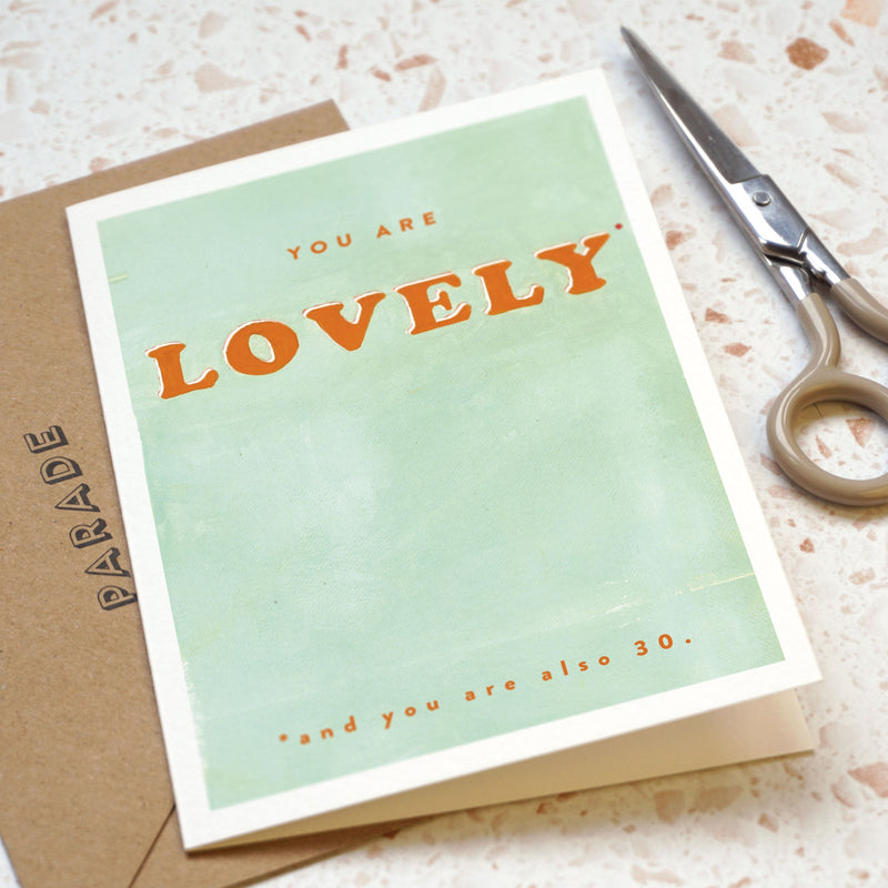 You are lovely * and you are also 30 card
